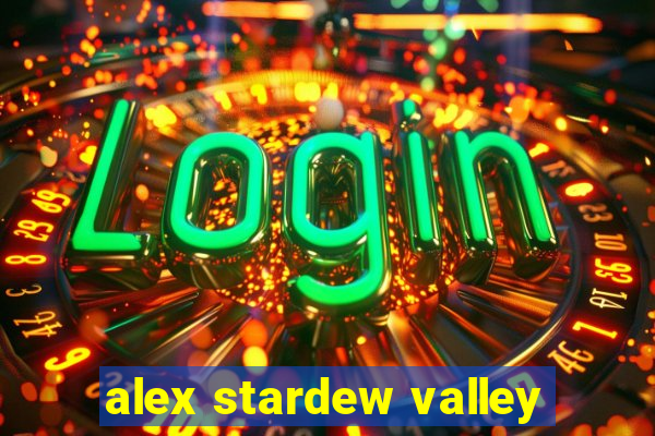 alex stardew valley