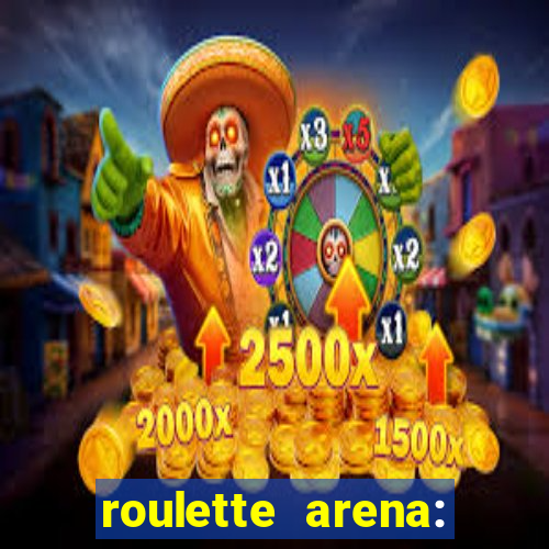 roulette arena: roleta online