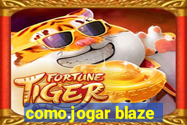 como.jogar blaze