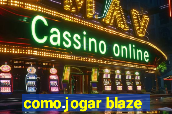 como.jogar blaze