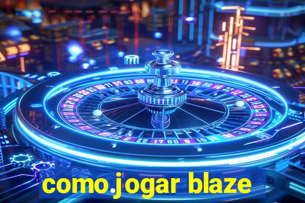 como.jogar blaze