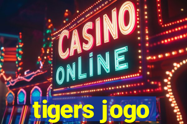 tigers jogo