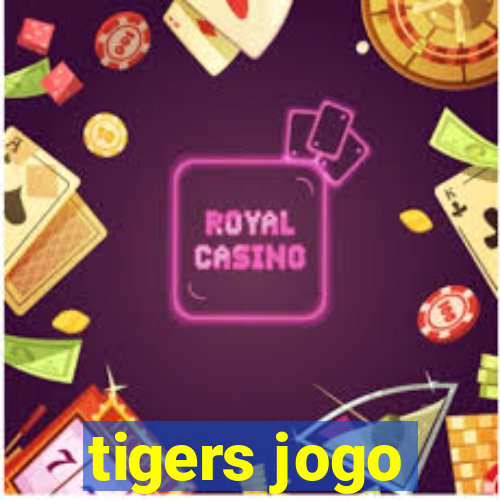 tigers jogo