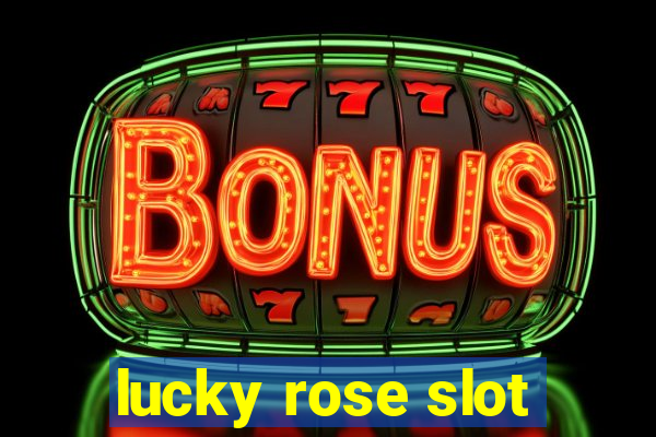 lucky rose slot