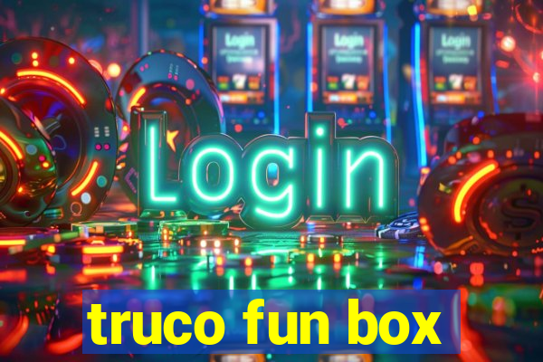 truco fun box