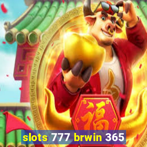 slots 777 brwin 365