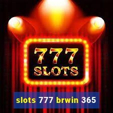 slots 777 brwin 365