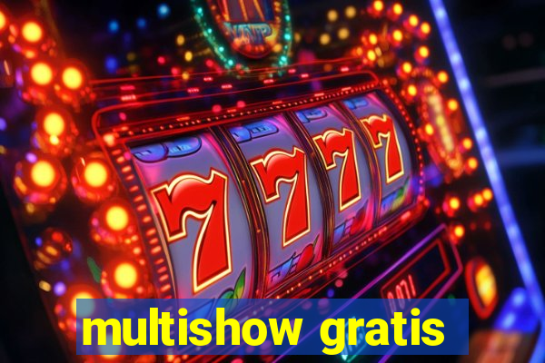 multishow gratis