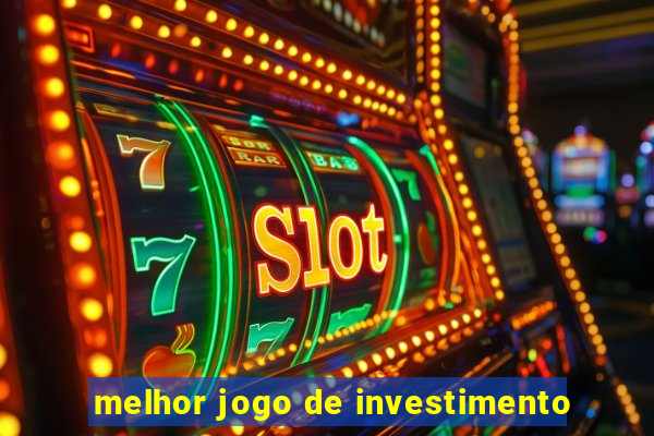 melhor jogo de investimento