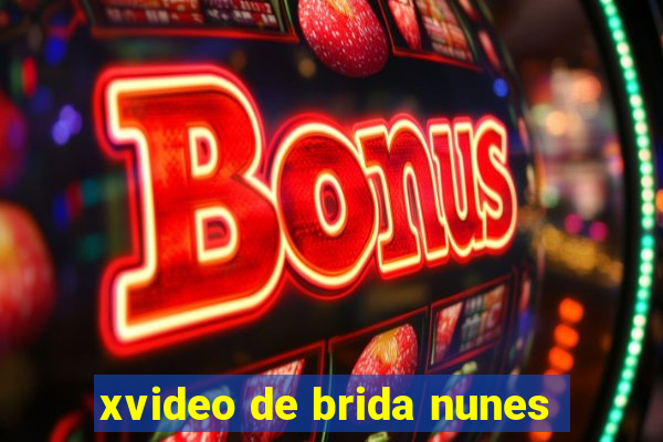 xvideo de brida nunes