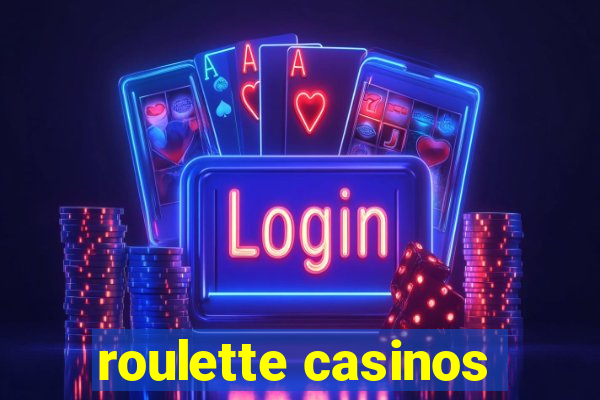 roulette casinos