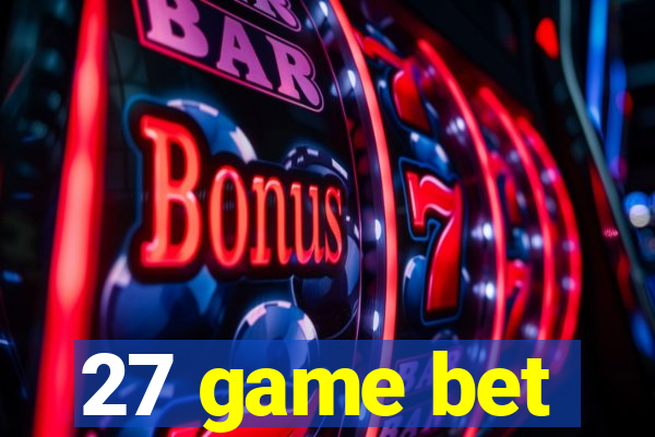 27 game bet