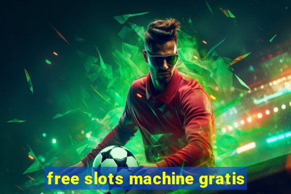 free slots machine gratis