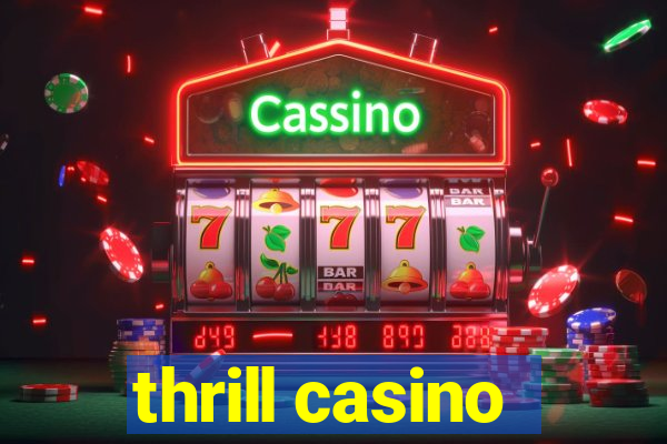 thrill casino