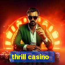 thrill casino