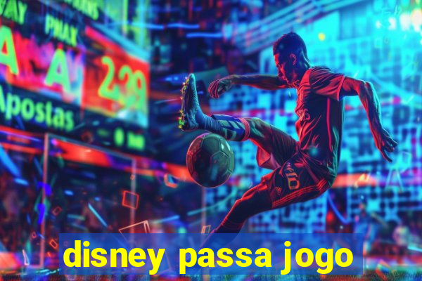 disney passa jogo