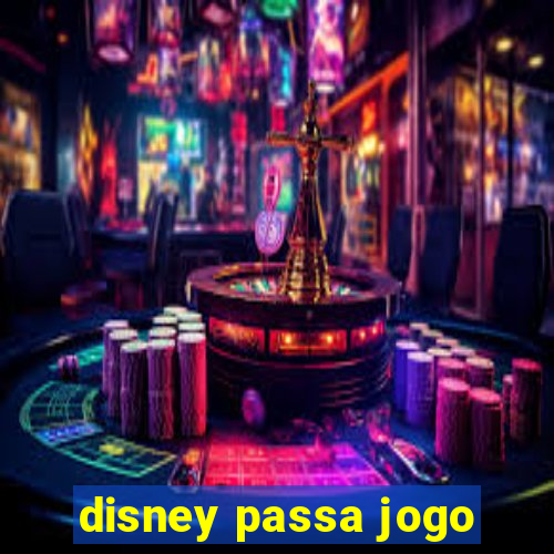 disney passa jogo