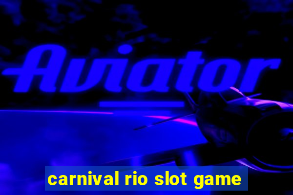 carnival rio slot game