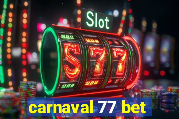 carnaval 77 bet