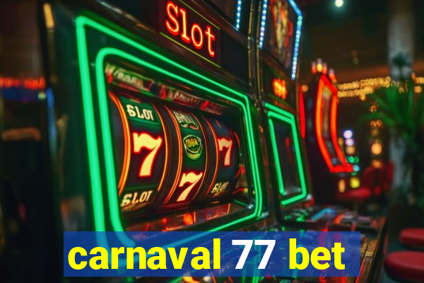 carnaval 77 bet