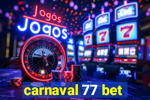 carnaval 77 bet