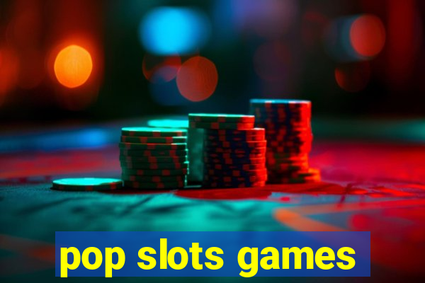 pop slots games