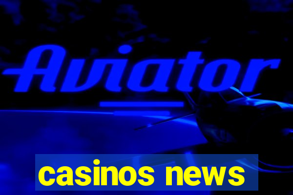 casinos news