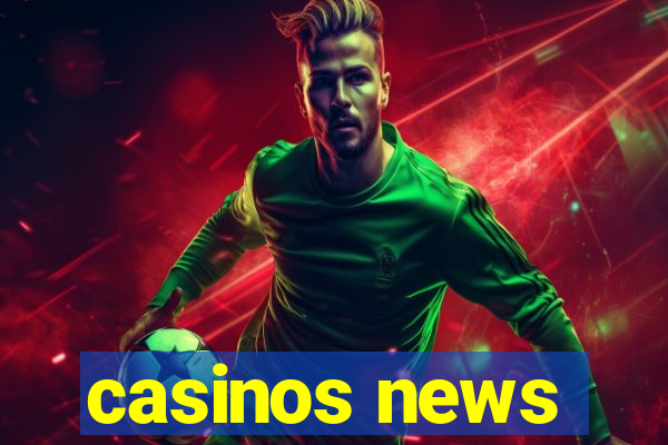 casinos news