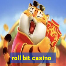 roll bit casino