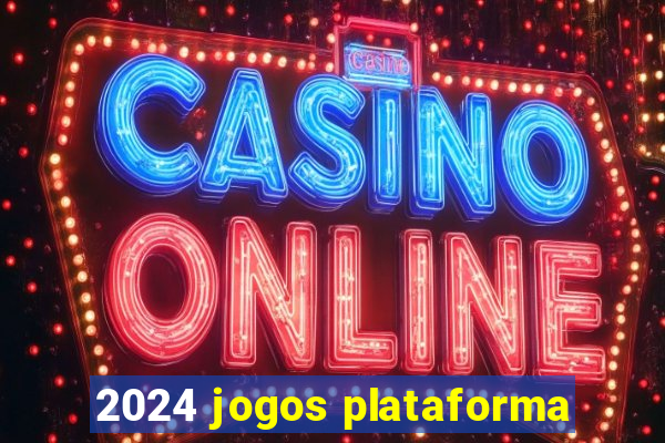 2024 jogos plataforma