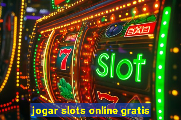 jogar slots online gratis