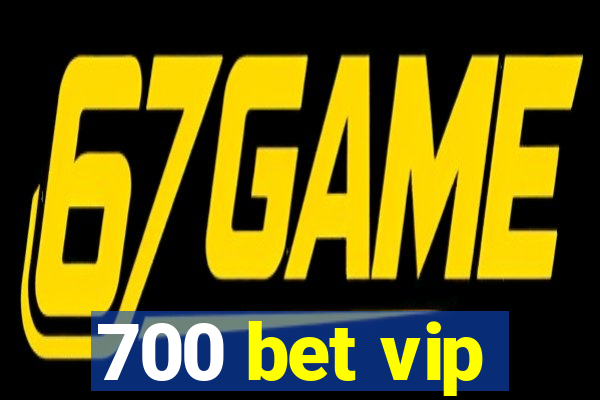 700 bet vip