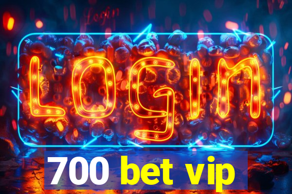 700 bet vip