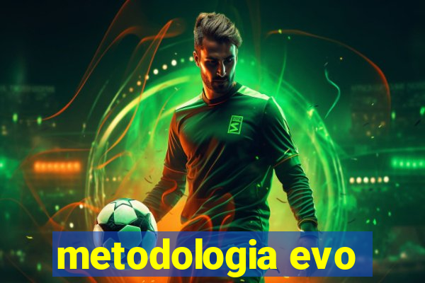 metodologia evo