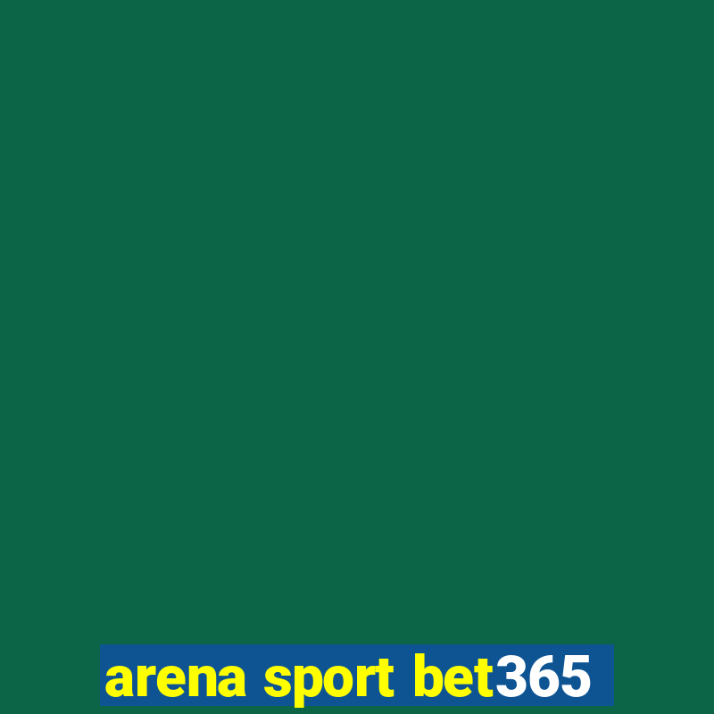 arena sport bet365