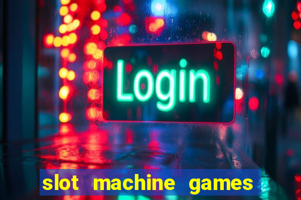 slot machine games online real money