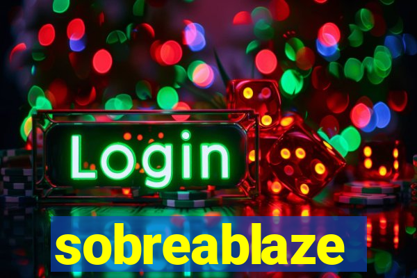 sobreablaze