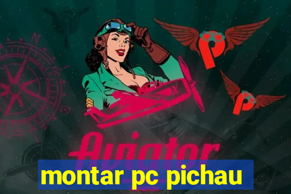 montar pc pichau