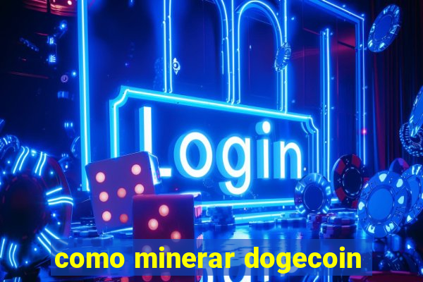 como minerar dogecoin