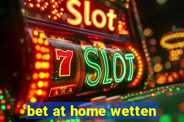 bet at home wetten