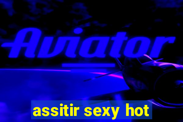 assitir sexy hot