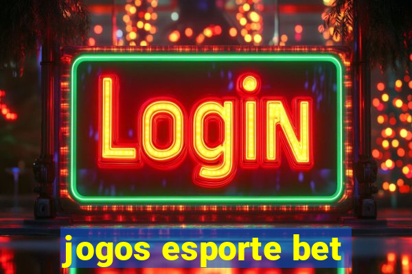 jogos esporte bet