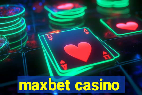 maxbet casino