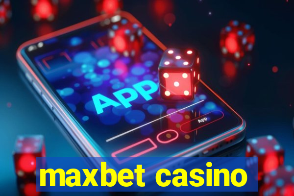 maxbet casino