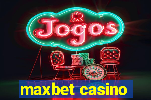 maxbet casino