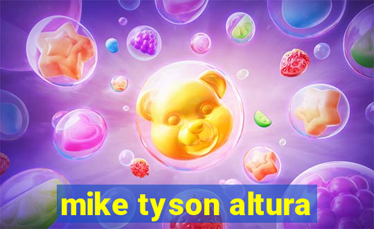 mike tyson altura