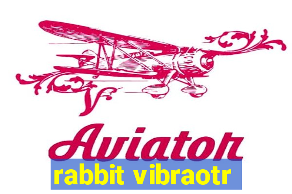 rabbit vibraotr