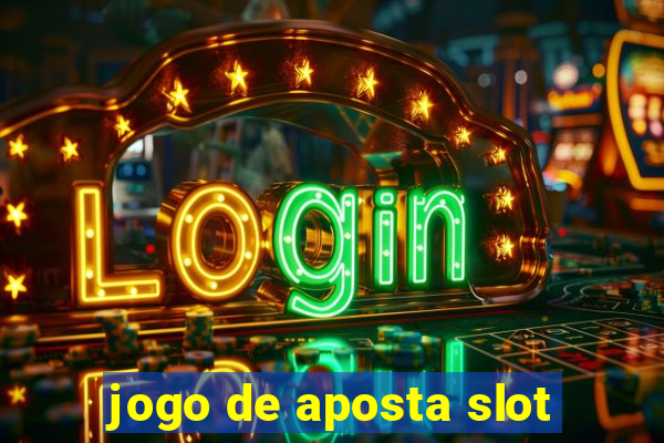 jogo de aposta slot