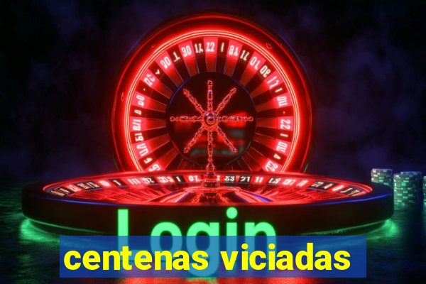 centenas viciadas