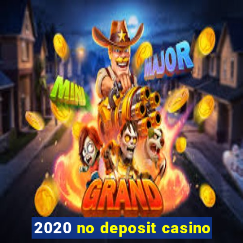 2020 no deposit casino